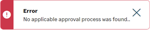 Screenshot: Error message: No applicable approval was found