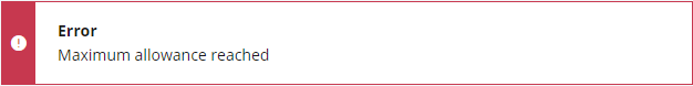 Screenshot: An example block message "Error Maximum allowance reached"